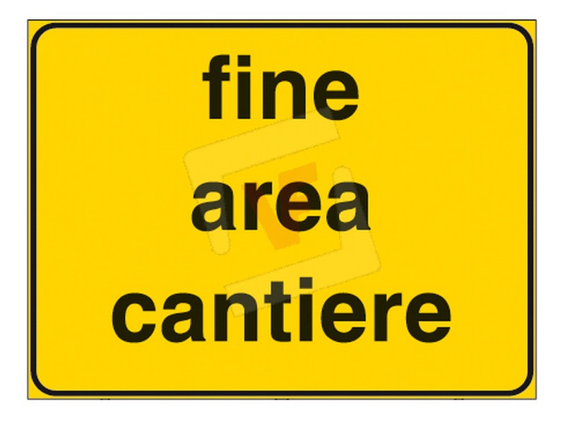 SEGNALE FINE AREA CANTIERE...