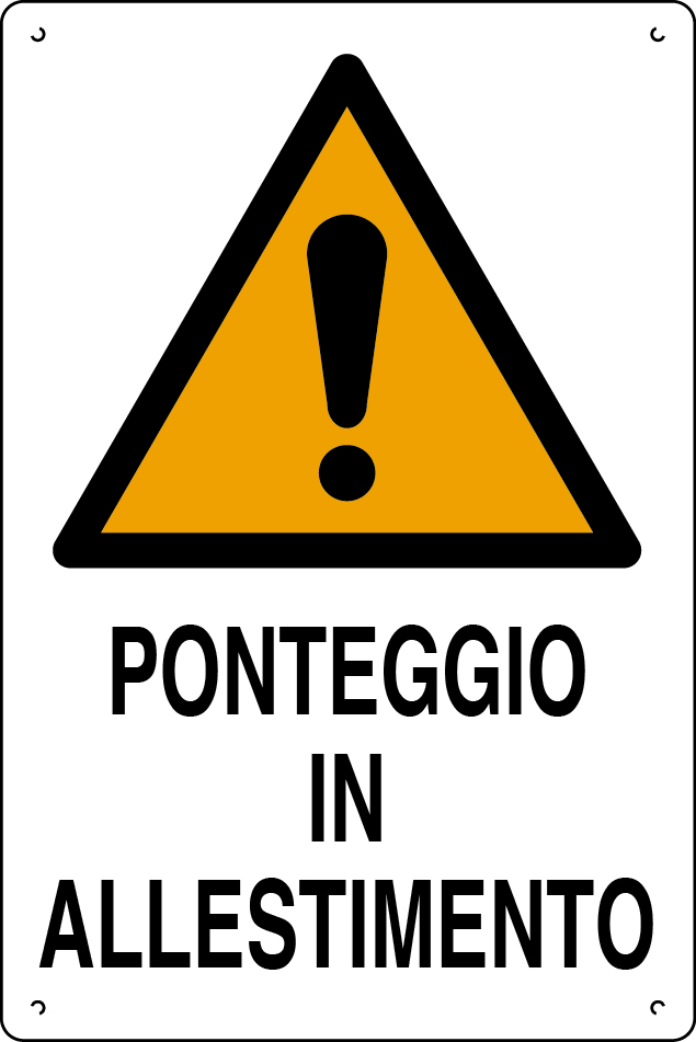 CARTELLO SEGNALETICO PONTEGGIO IN ALLESTIMENTO  cm. 40x60